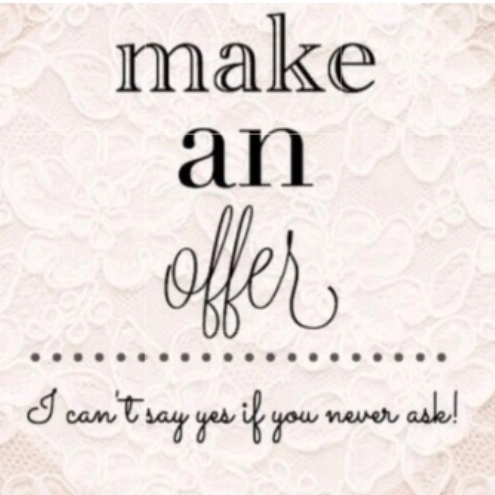 Make an offer I can’t say yes if you never ask!